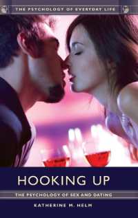 Hooking Up : The Psychology of Sex and Dating (The Psychology of Everyday Life)