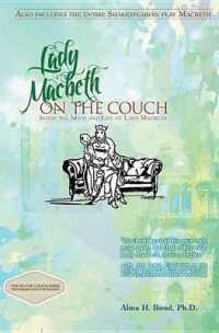 Lady Macbeth : On the Couch: inside the Mind and Life of Lady Macbeth