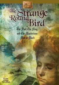 Strange Round Bird : Or the Poet, the King, and the Mysterious Men in Black