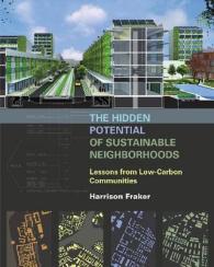 The Hidden Potential of Sustainable Neighborhoods : Lessons from Low-Carbon Communities