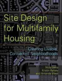 Site Design for Multifamily Housing : Creating Livable, Connected Neighborhoods -- Paperback / softback