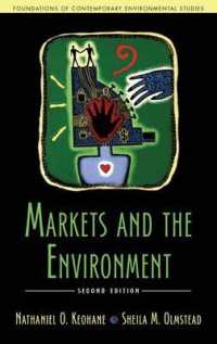 Markets and the Environment, Second Edition (Foundations of Contemporary Environmental Studies) （2ND）