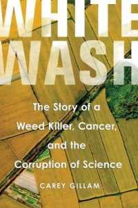 Whitewash : The Story of a Weed Killer, Cancer, and the Corruption of Science