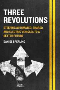 Three Revolutions : Steering Automated, Shared, and Electric Vehicles to a Better Future