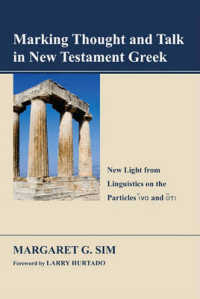 Marking Thought and Talk in New Testament Greek : New Light from Linguistics on the Particles [aina] and [aoti]