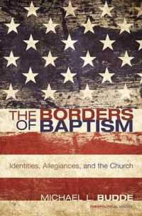 The Borders of Baptism : Identities, Allegiances, and the Church