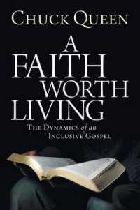 A Faith Worth Living : The Dynamics of an Inclusive Gospel
