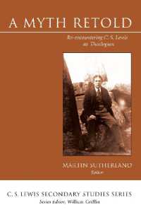 A Myth Retold : Re-Encountering C. S. Lewis as Theologian (C. S. Lewis Secondary Studies)