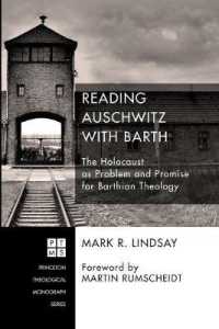Reading Auschwitz with Barth : The Holocaust as Problem and Promise for Barthian Theology