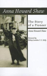 Anna Howard Shaw, the Story of a Pioneer