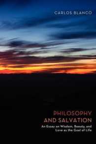 Philosophy and Salvation : An Essay on Wisdom, Beauty, and Love as the Goal of Life