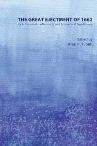 The Great Ejectment of 1662 : Its Antecedents, Aftermath, and Ecumenical Significance