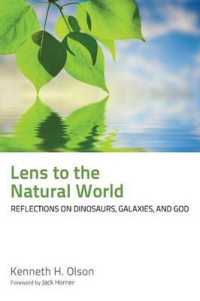 Lens to the Natural World : Reflections on Dinosaurs, Galaxies, and God