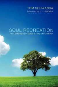 Soul Recreation : The Contemplative-Mystical Piety of Puritanism