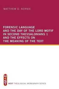 Forensic Language and the Day of the Lord Motif in Second Thessalonians 1 and the Effects on the Meaning of the Text (West Theological Monograph)