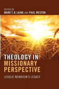 Theology in Missionary Perspective : Lesslie Newbigin's Legacy