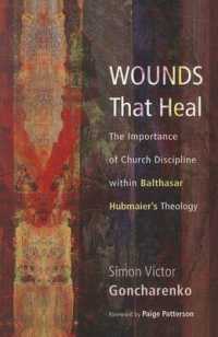 Wounds That Heal : The Importance of Church Discipline within Balthasar Hubmaier's Theology