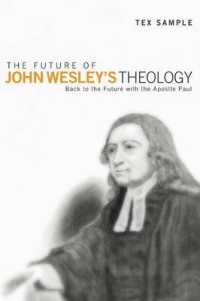 The Future of John Wesley's Theology : Back to the Future with the Apostle Paul