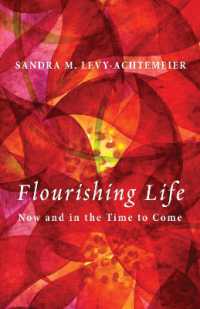 Flourishing Life : Now and in the Time to Come