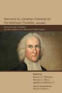 Sermons by Jonathan Edwards on the Matthean Parables, Volume I : True and False Christians (On the Parable of the Wise and Foolish Virgins)