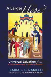 A Larger Hope?, Volume 1 : Universal Salvation from Christian Beginnings to Julian of Norwich