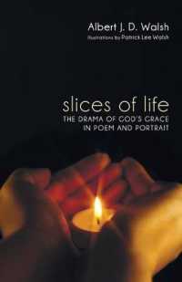 Slices of Life : The Drama of God's Grace in Poem and Portrait