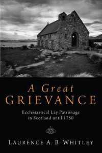 A Great Grievance : Ecclesiastical Lay Patronage in Scotland Until 1750