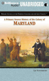 A Primary Source History of the Colony of Maryland : Library Edition (Thirteen Colonies and the Lost Colony) （Unabridged）
