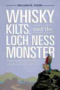 Whisky, Kilts and the Loch Ness Monster : Traveling through Scotland with Boswell and Johnson