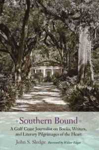 Southern Bound : A Gulf Coast Journalist on Books, Writers, and Literary Pilgrimages of the Heart