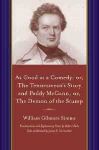 As Good as a Comedy; or, the Tennesseean's Story and Paddy McGann; or, the Demon of the Stump (A Project of the Simms Initiatives)