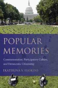 Popular Memories : Commemoration, Participatory Culture, and Democratic Citizenship (Studies in Rhetoric and Communication)