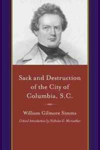 Sack and Destruction of the City of Columbia, S.C. : To Which Is Added a List of the Property Destroyed (A Project of the Simms Initiatives)