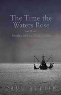 The Time the Waters Rose : And Stories from the Gulf Coast