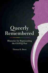 Queerly Remembered : Rhetorics for Representing the GLBTQ Past (Studies in Rhetoric/communication)