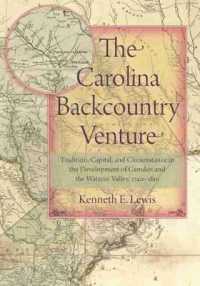 The Carolina Backcountry Venture : Tradition, Capital, and Circumstance in the Development of Camden and the Wateree Valley, 1740-1810