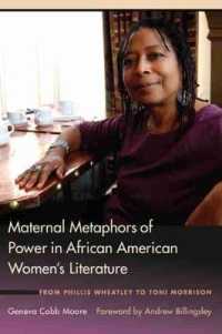 Maternal Metaphors of Power in African American Women's Literature : From Phillis Wheatley to Toni Morrison