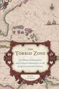 The Torrid Zone : Caribbean Colonization and Cultural Interaction in the Long Seventeenth Century (The Carolina Lowcountry and the Atlantic World)