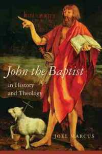 John the Baptist in History and Theology (Studies on Personalities of the New Testament)