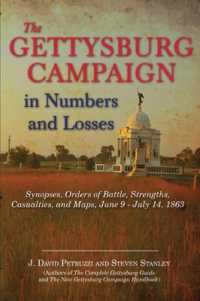 The Gettysburg Campaign in Numbers and Losses : Synopses, Orders of Battle, Strengths, Casualties, and Maps, June 9 - July 14, 1863