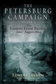 The Petersburg Campaign : The Eastern Front Battles, June - August 1864 〈1〉