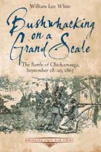 Bushwhacking on a Grand Scale : The Battle of Chickamauga, September 18-20, 1863 (Emerging Civil War Series)