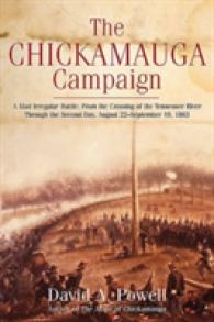 The Chickamauga Campaign-a Mad Irregular Battle: From the Crossing of Tennessee River Through the Second Day, August 22-September 19, 1863