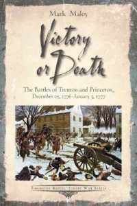 Victory or Death : The Battles of Trenton and Princeton, December 25, 1776 - January 3, 1777 (Emerging Revolutionary War Series)