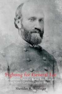 Fighting for General Lee : Confederate General Rufus Barringer and the North Carolina Cavalry Brigade （Reprint）