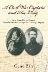 A Civil War Captain and His Lady : Love, Courtship, and Combat from Fort Donelson through the Vicksburg Campaign