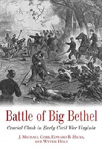 Battle of Big Bethel : Crucial Clash in Early Civil War Virginia