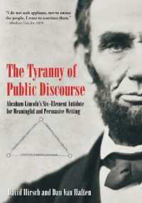 The Tyranny of Public Discourse : Abraham Lincoln's Six-Element Antidote for Meaningful and Persuasive Writing