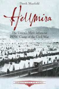 Hellmira : The Union's Most Infamous POW Camp of the Civil War (Emerging Civil War Series)