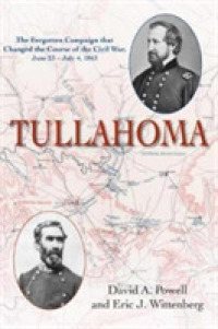 Tullahoma : The Forgotten Campaign That Changed the Civil War, June 23 - July 4, 1863